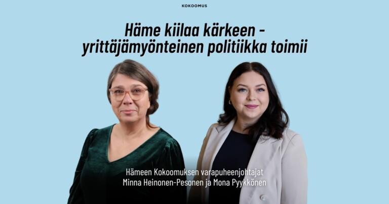 Minna Heinonen-Pesonen & Mona Pyykkönen: Häme kiilaa kärkeen – yrittäjämyönteinen politiikka toimii